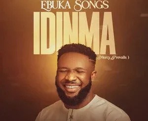 Ebuka Songs – Idinma (Mercy Prevails) (Live)